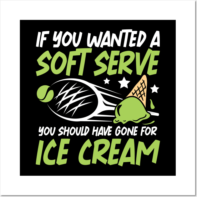 If You Wanted A Soft Serve You Should Have Gone For Ice Cream Wall Art by AngelBeez29